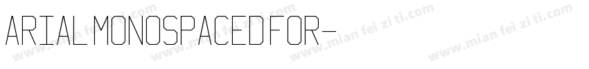 Arial monospaced for字体转换